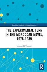 Livre Relié The Experimental Turn in the Moroccan Novel, 1976-1989 de Anouar El Younssi