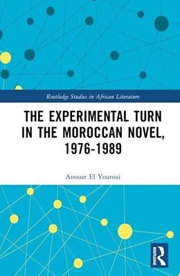 Livre Relié The Experimental Turn in the Moroccan Novel, 1976-1989 de Anouar El Younssi