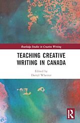 Livre Relié Teaching Creative Writing in Canada de Darryl Whetter