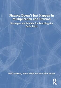 Livre Relié Fluency Doesn't Just Happen in Multiplication and Division de Nicki Newton, Ann Elise Record, Alison J. Mello