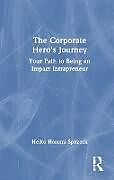 Livre Relié The Corporate Hero's Journey de Heiko Hosomi Spitzeck