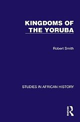 Fester Einband Kingdoms of the Yoruba von Robert Smith
