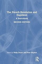 Livre Relié The French Revolution and Napoleon de Philip Mcphee, Peter Dwyer