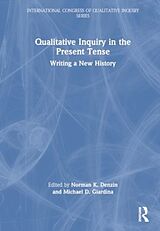 Fester Einband Qualitative Inquiry in the Present Tense von Norman K. (University of Illinois, Urbana- Denzin