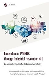 Livre Relié Innovation in PMBOK through Industrial Revolution 4.0 de Muhammad Ali Musarat, Muhammad Irfan, Maria Ghufran