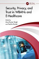 Livre Relié Security, Privacy, and Trust in WBANs and E-Healthcare de Anuj Kumar (Amity University Haryana) Kumar Singh