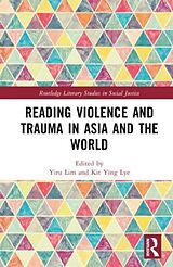 Livre Relié Reading Violence and Trauma in Asia and the World de Yiru Lye, Kit Ying (Singapore University of S Lim