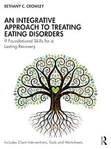 Kartonierter Einband An Integrative Approach to Treating Eating Disorders von Bethany C. Crowley
