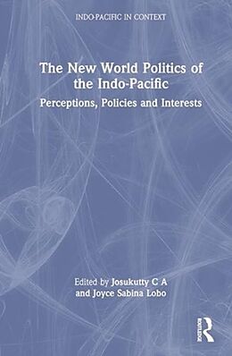 Fester Einband The New World Politics of the Indo-Pacific von Josukutty (University of Kerala, India) Lobo, C A