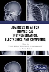 Livre Relié Advances in AI for Biomedical Instrumentation, Electronics and Computing de Vibhav Malik, Shahid Gautam, Ruchita Kumar Sachan