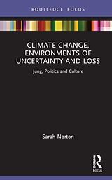 Livre Relié Climate Change, Environments of Uncertainty and Loss de Sarah D. Norton