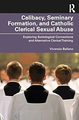 Couverture cartonnée Celibacy, Seminary Formation, and Catholic Clerical Sexual Abuse de Vivencio O. Ballano