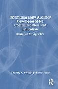 Livre Relié Optimizing Early Auditory Development for Communication and Education de Kimberly A. Boynton, Darah J. Regal