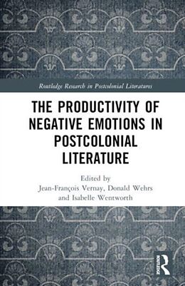 Livre Relié The Productivity of Negative Emotions in Postcolonial Literature de Jean-Francois Wehrs, Donald R. Wentworth, Vernay