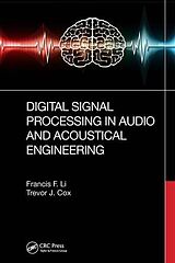 Couverture cartonnée Digital Signal Processing in Audio and Acoustical Engineering de Francis F. Li, Trevor J. Cox