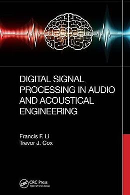 Couverture cartonnée Digital Signal Processing in Audio and Acoustical Engineering de Francis F. Li, Trevor J. Cox