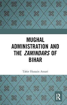 Couverture cartonnée Mughal Administration and the Zamindars of Bihar de Tahir Hussain Ansari
