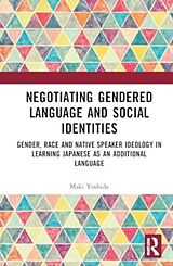 Livre Relié Negotiating Gendered Language and Social Identities de Maki Yoshida