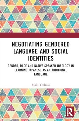 Livre Relié Negotiating Gendered Language and Social Identities de Maki Yoshida