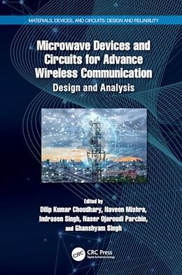 Livre Relié Microwave Devices and Circuits for Advanced Wireless Communication de Dilip Kumar Mishra, Naveen Singh, Indra Choudhary