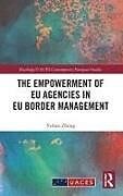 Livre Relié The Empowerment of EU Agencies in EU Border Management de Yichen Zhong