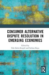 Livre Relié Consumer Alternative Dispute Resolution in Emerging Economies de Eda (Bogazici Universitesi, Turkey) Sahin-Sengul