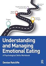 Kartonierter Einband Understanding and Managing Emotional Eating von Denise Ratcliffe