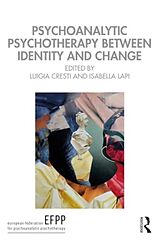 Couverture cartonnée Psychoanalytic Psychotherapy Between Identity and Change de Luigia Lapi, Isabella Cresti