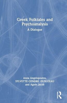 Livre Relié Greek Folktales and Psychoanalysis de Anna Angelopoulos