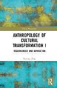 Fester Einband Anthropology of Cultural Transformation I von Xudong Zhao