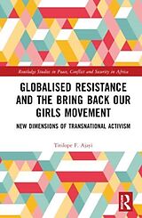 Livre Relié Globalised Resistance and the Bring Back Our Girls Movement de Titilope F. Ajayi