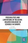 Livre Relié Possibilities and Limitations of Religion-Related Dialogue in Schools in Europe de Wolfram (University of Hamburg, Germany) Weisse