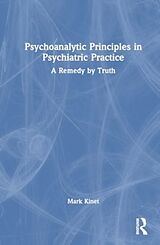 Couverture cartonnée Psychoanalytic Principles in Psychiatric Practice de Mark Kinet