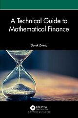 Couverture cartonnée A Technical Guide to Mathematical Finance de Derek Zweig
