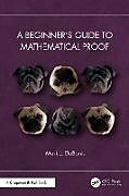 Couverture cartonnée A Beginners Guide to Mathematical Proof de Mark J. DeBonis