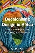 Couverture cartonnée Decolonising Design in Africa de Yaw Ofosu-Asare