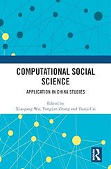 Fester Einband Computational Social Science von Xiaogang (Nyu Shanghai, China) Zhang, Yongjun Wu