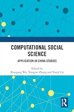 Fester Einband Computational Social Science von Xiaogang (Nyu Shanghai, China) Zhang, Yongjun Wu