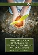 Livre Relié Biotechnological Innovations for Sustainable Biodiversity and Development de Ranbir Chander Sobti