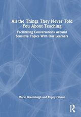 Livre Relié All the Things They Never Told You About Teaching de Marie Greenhalgh, Poppy Gibson