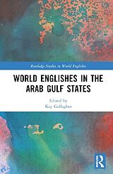 Livre Relié World Englishes in the Arab Gulf States de Kay (Emirates College for Advanced Educ Gallagher