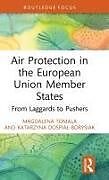 Livre Relié Air Protection in the European Union Member States de Magdalena Tomala, Katarzyna Dopia-Borysiak