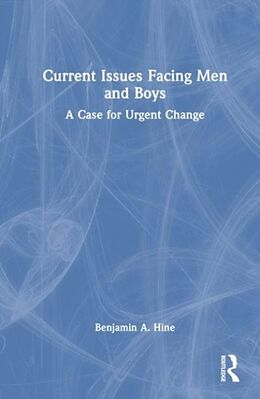 Livre Relié Current Issues Facing Men and Boys de Benjamin A. Hine