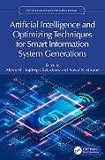 Livre Relié Artificial Intelligence and Optimizing Techniques for Smart Information System Generations de Aleem (Glocal University) Chakraborty, Rajdee Ali