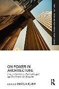 Livre Relié On Power in Architecture de Mateja Kurir