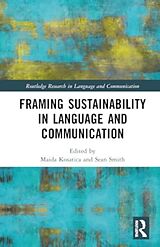 Livre Relié Framing Sustainability in Language and Communication de Maida Smith, Sean P. Kosatica