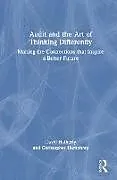 Fester Einband Audit and the Art of Thinking Differently von Hatherly David, Humphrey Christopher
