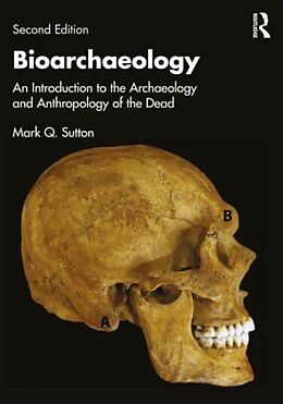 Couverture cartonnée Bioarchaeology de Sutton Mark Q., Eric J. Bartelink