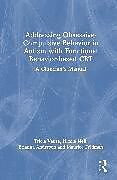 Livre Relié Addressing Obsessive-Compulsive Behavior in Autism with Functional Behavior-based CBT de Tricia Vause, Nicole Neil, Brianna M. Anderson