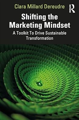 Couverture cartonnée Shifting the Marketing Mindset de Clara Millard Dereudre